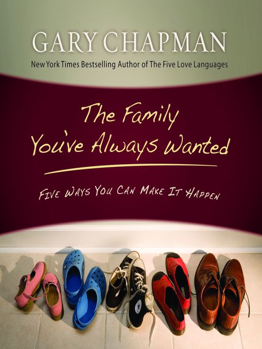 Title details for The Family You've Always Wanted by Gary Chapman - Wait list